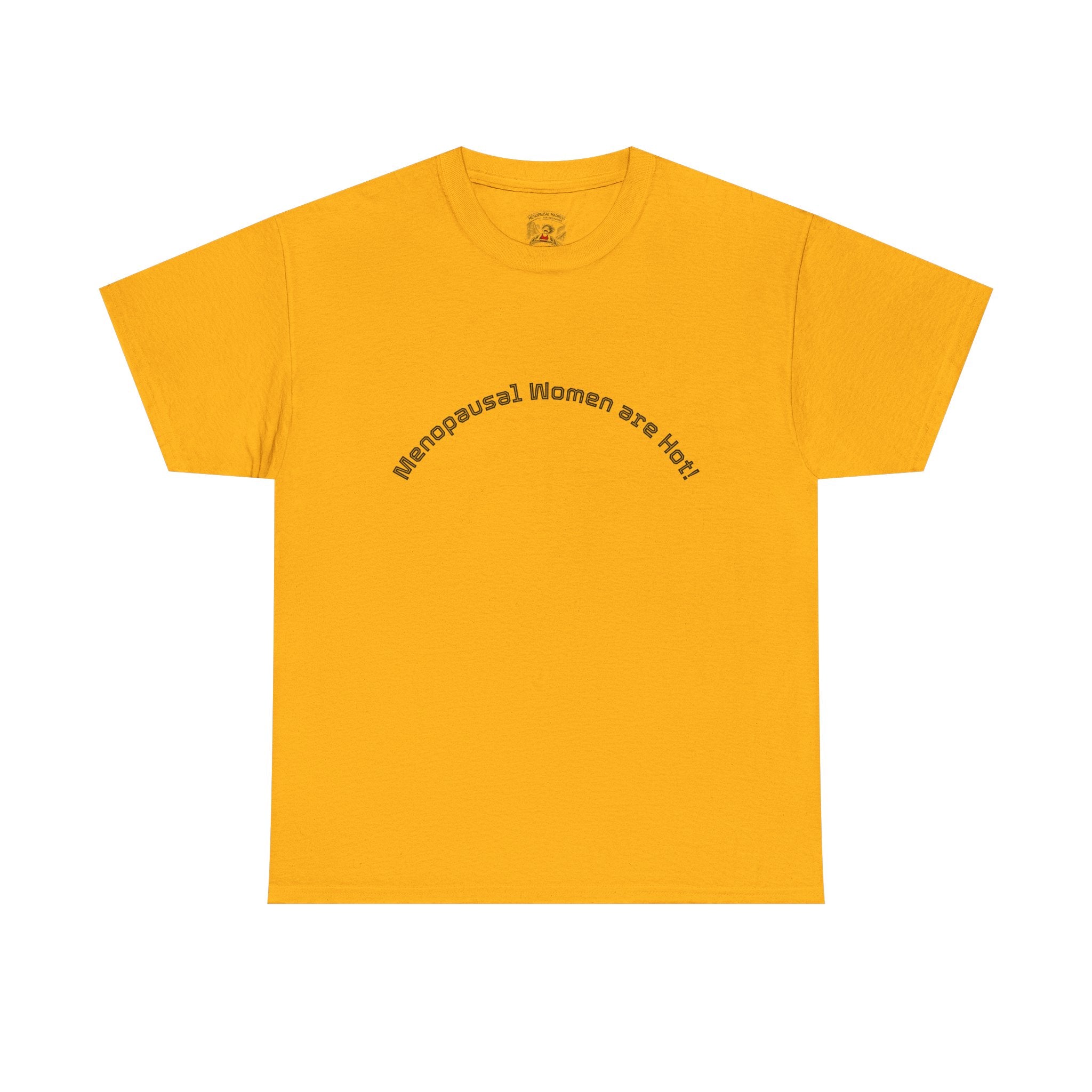 T‑Shirt — "Menopausal Women are Hot" Minimal Graphic Tee