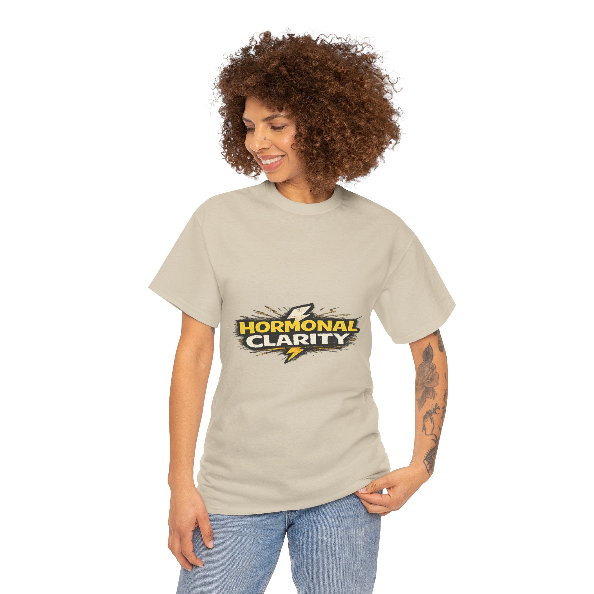 Hormonal Clarity T-Shirt — Funny Empowerment Tee