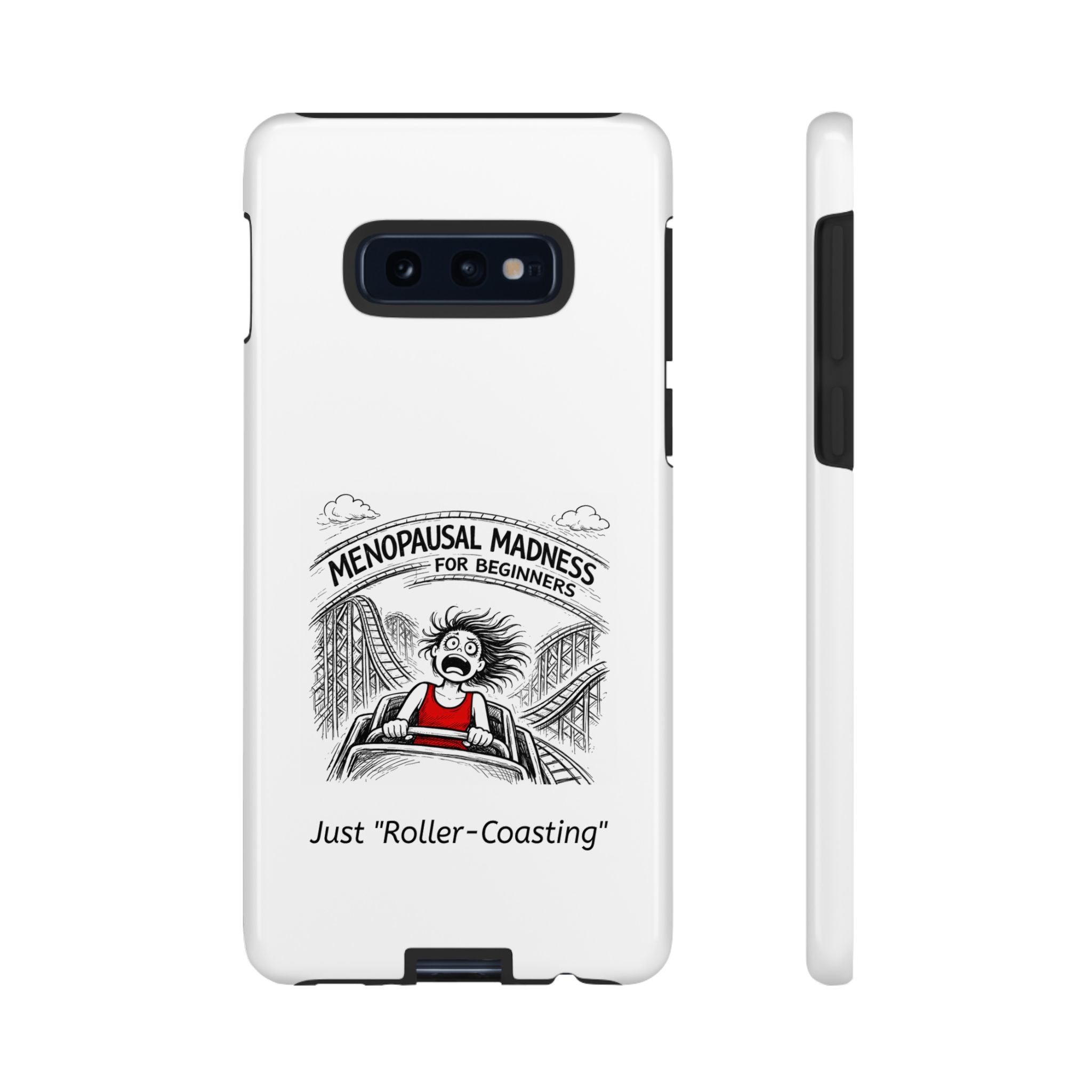 Phone Case - "Menopausal Madness for Beginners: Just 'Roller-Coasting'" Humorous Menopausal Women's Phone Cover