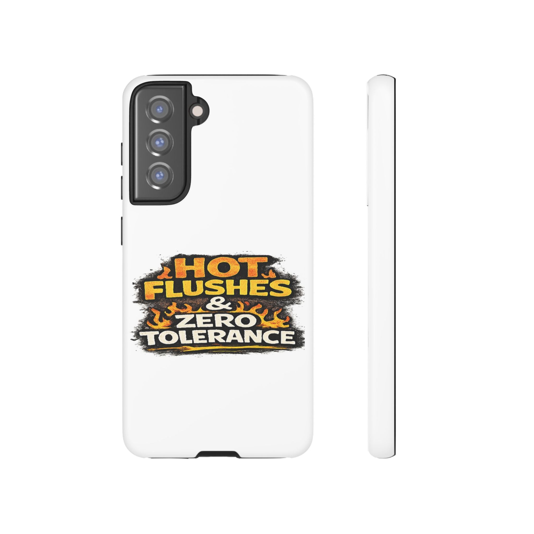 Phone Case — "Hot Flushes and Zero Tolerance"