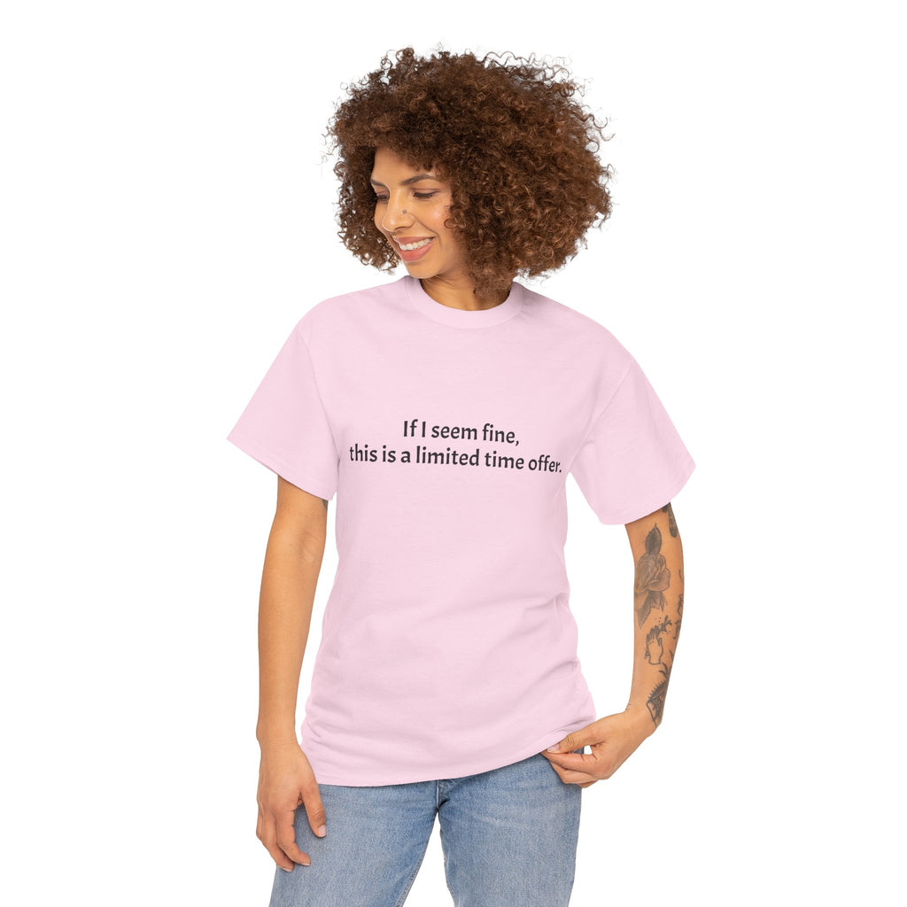 If I Seem Fine Tee — Funny Text Graphic T‑Shirt