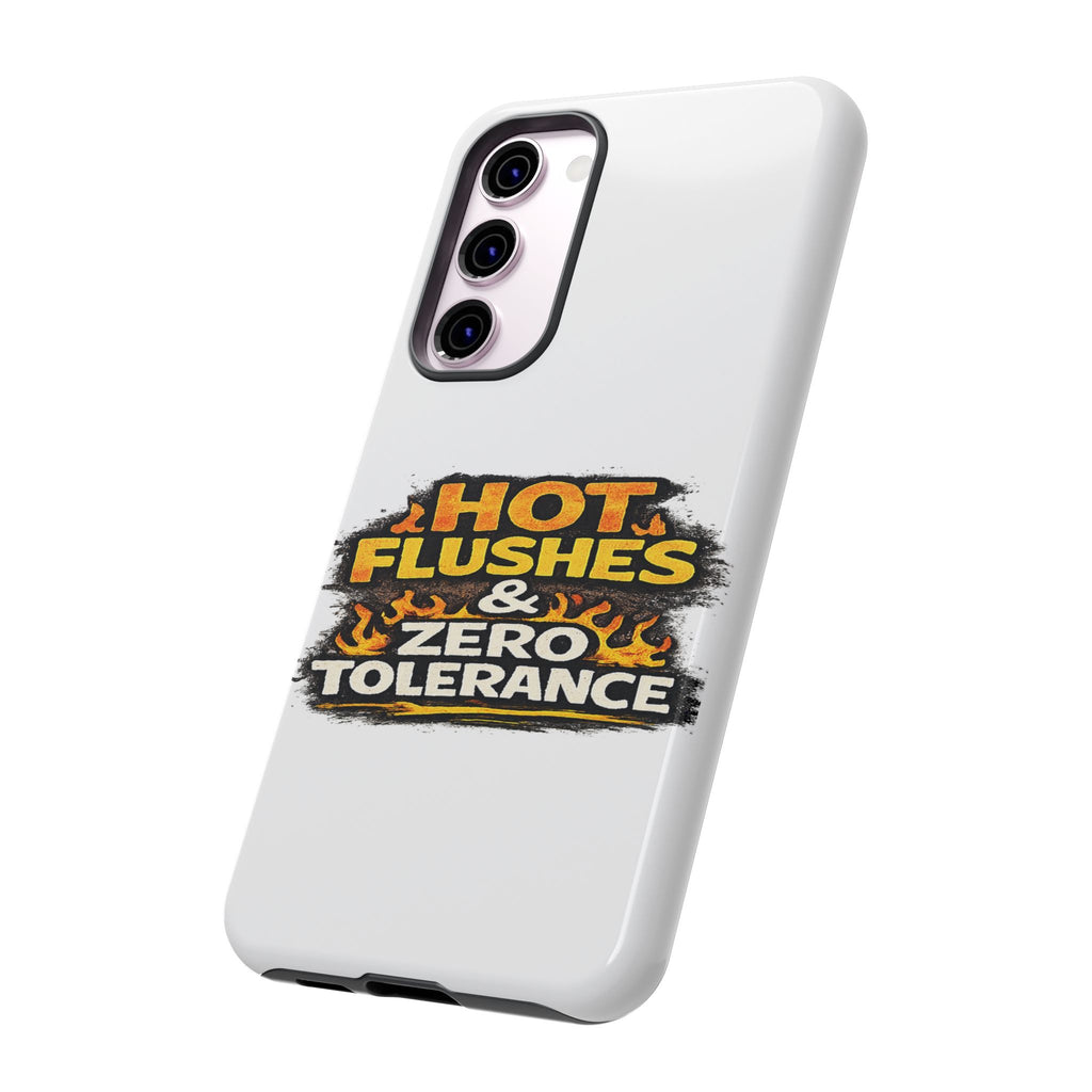 Phone Case — "Hot Flushes and Zero Tolerance"