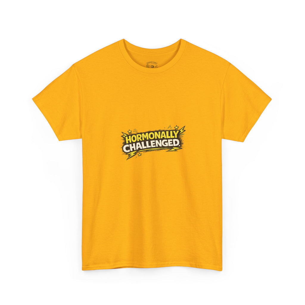 "Hormonally challenged" Graphic Tee