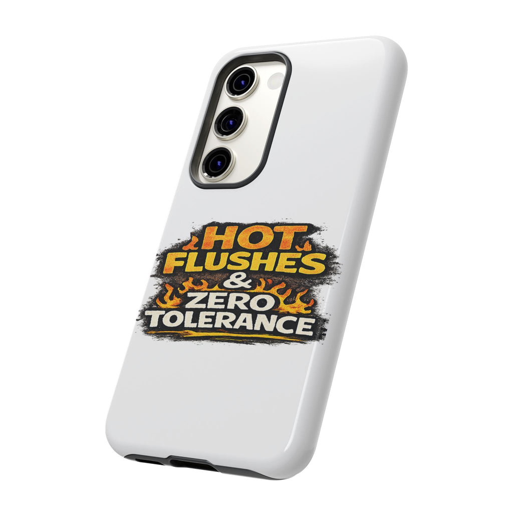 Phone Case — "Hot Flushes and Zero Tolerance"