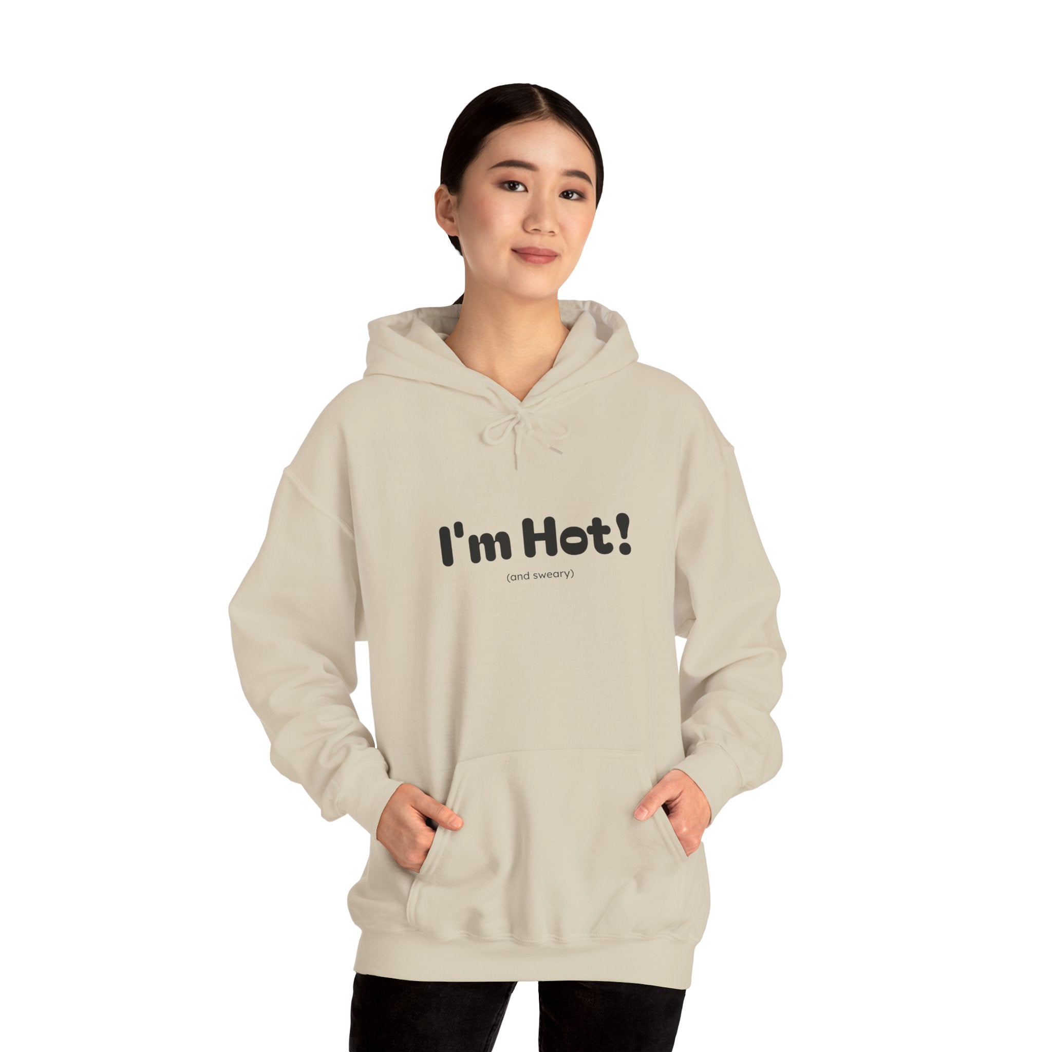 I'm Hot! (and sweary) Hooded Sweatshirt — Minimal Graphic Cozy Pullover