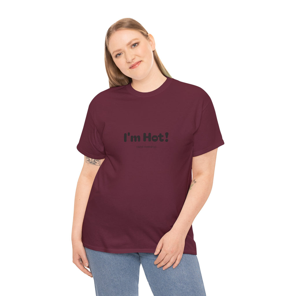 I'm Hot!  and sweary Graphic Tee — Funny Minimalist Statement T-Shirt