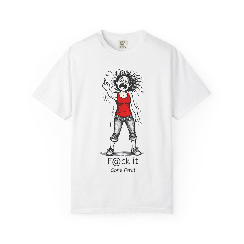 Graphic T-Shirt — "F@ck It" Gone Feral