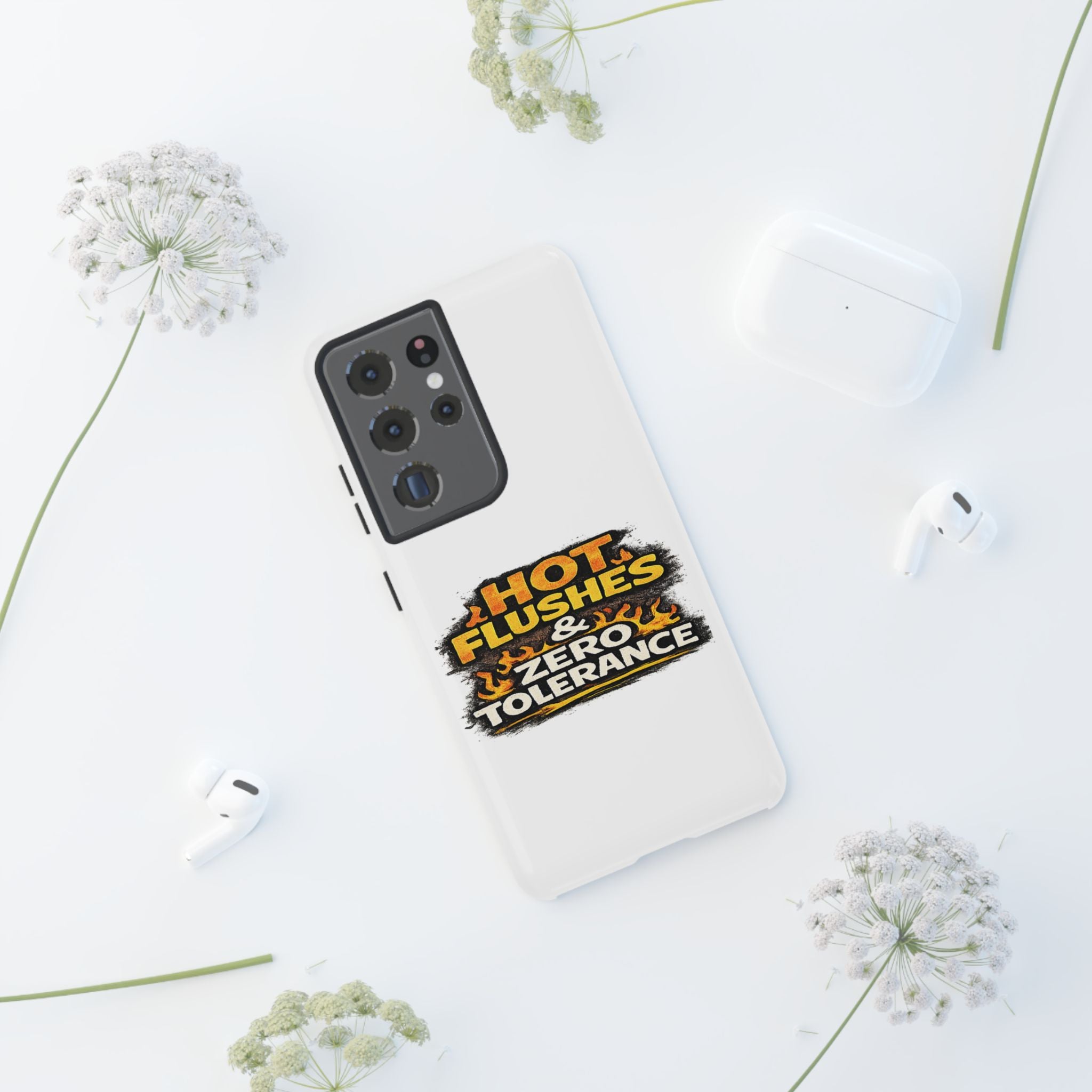 Phone Case — "Hot Flushes and Zero Tolerance"