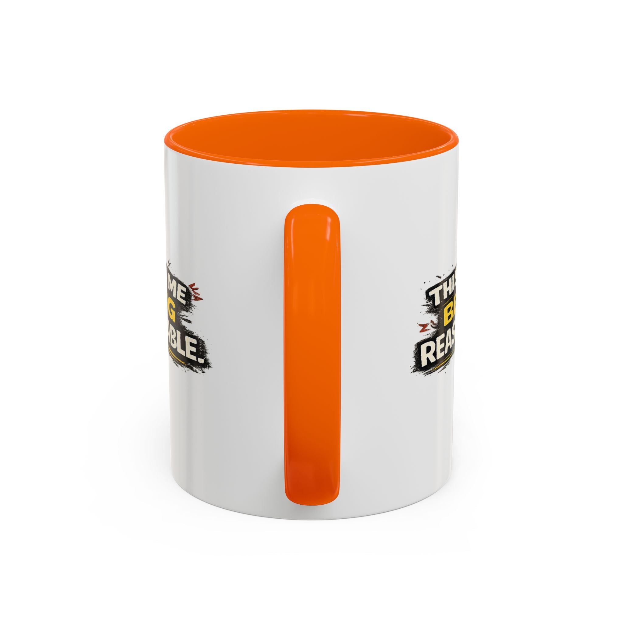 "This is me being reasonable" Coffee Mug  Accent Ceramic Mug (11oz)