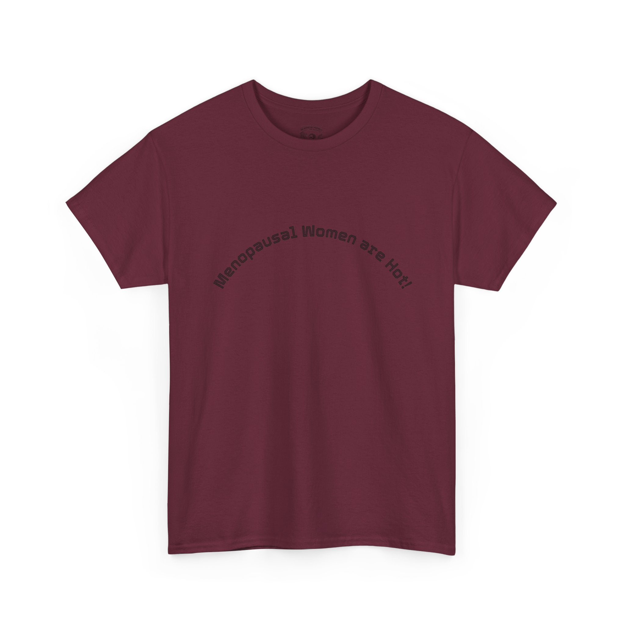T‑Shirt — "Menopausal Women are Hot" Minimal Graphic Tee