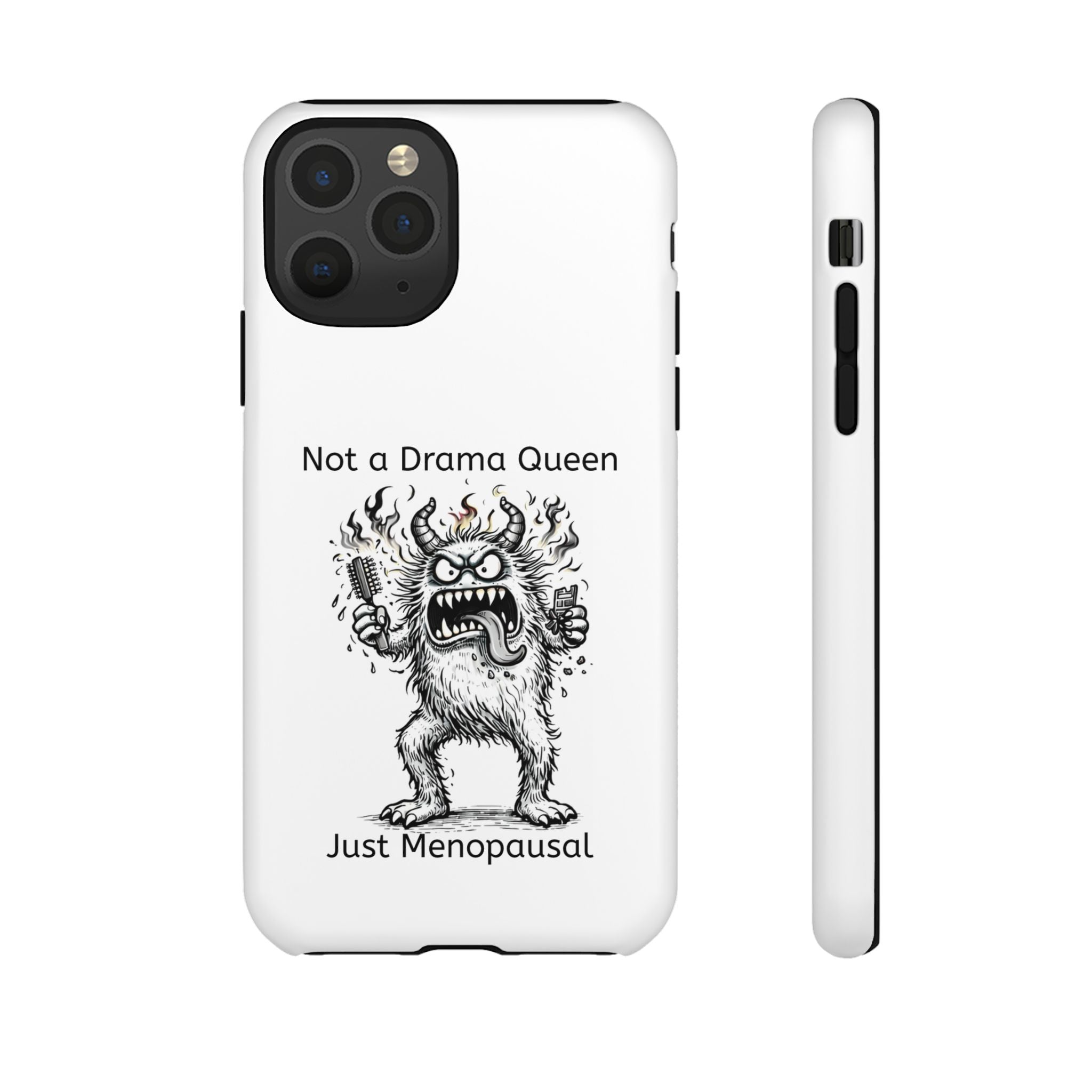 Phone Case — "Not a Drama Queen, Just Menopausal"