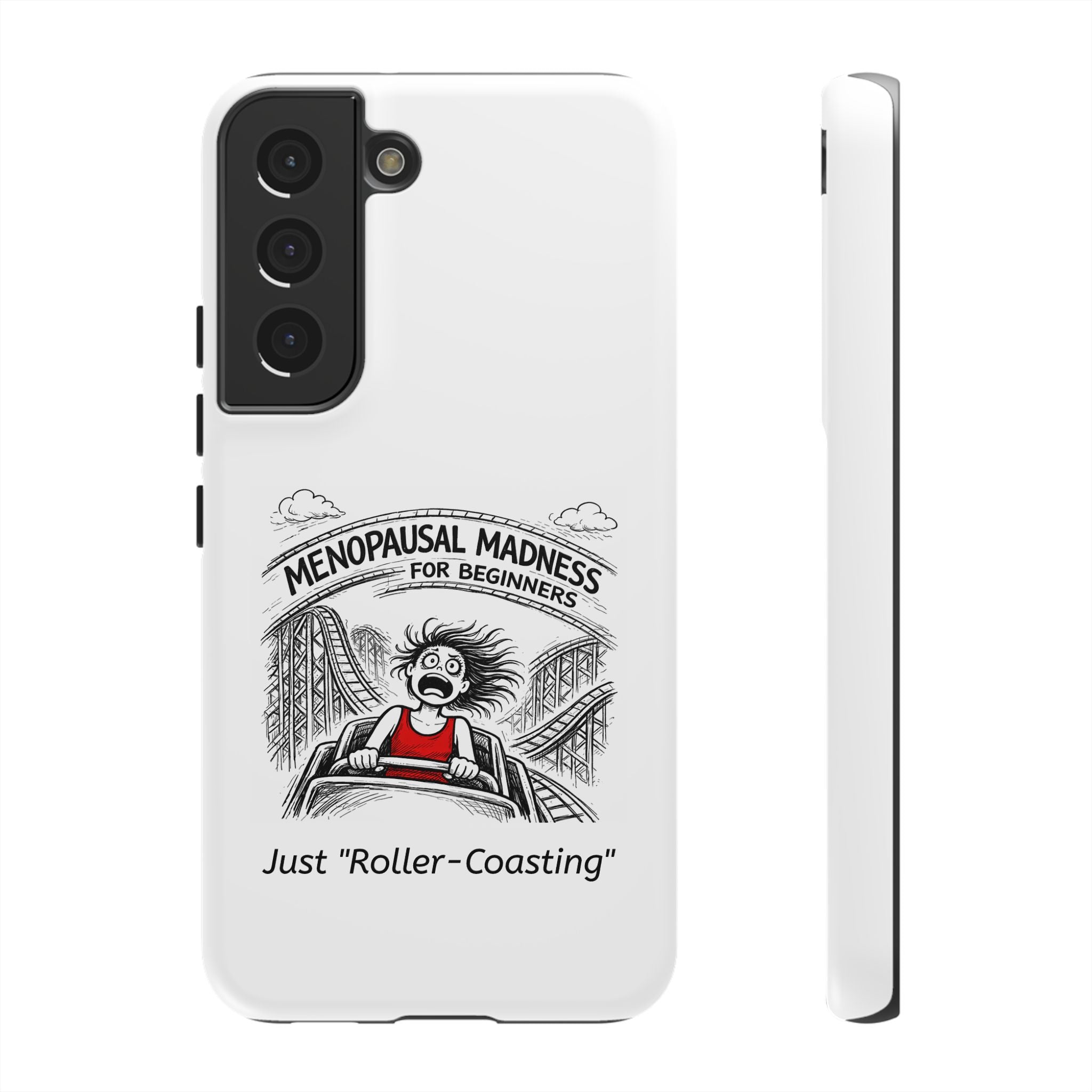 Phone Case - "Menopausal Madness for Beginners: Just 'Roller-Coasting'" Humorous Menopausal Women's Phone Cover