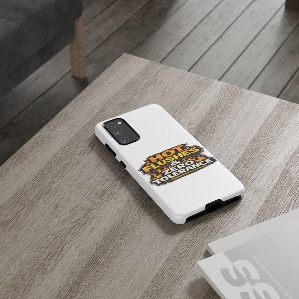 Phone Case — "Hot Flushes and Zero Tolerance"