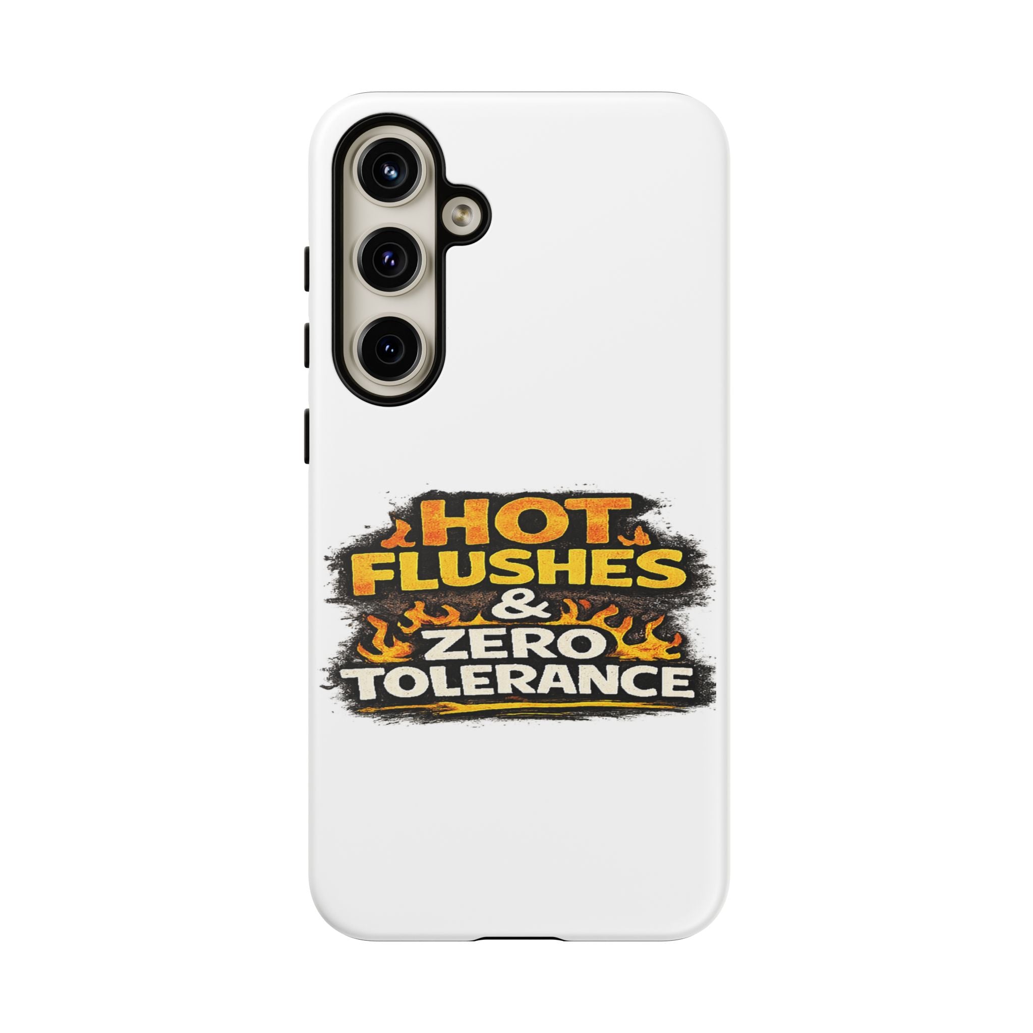 Phone Case — "Hot Flushes and Zero Tolerance"