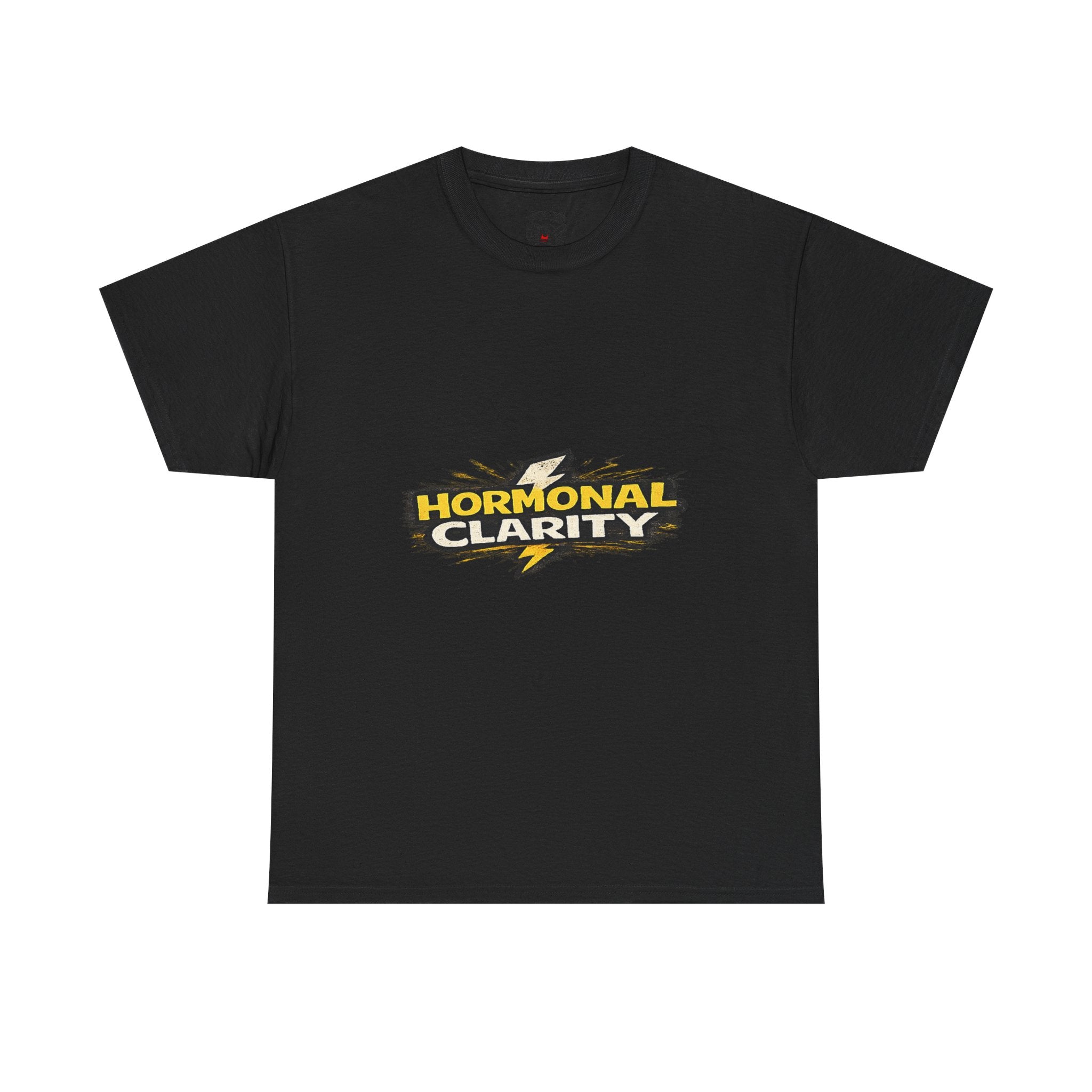 Hormonal Clarity T-Shirt — Funny Empowerment Tee
