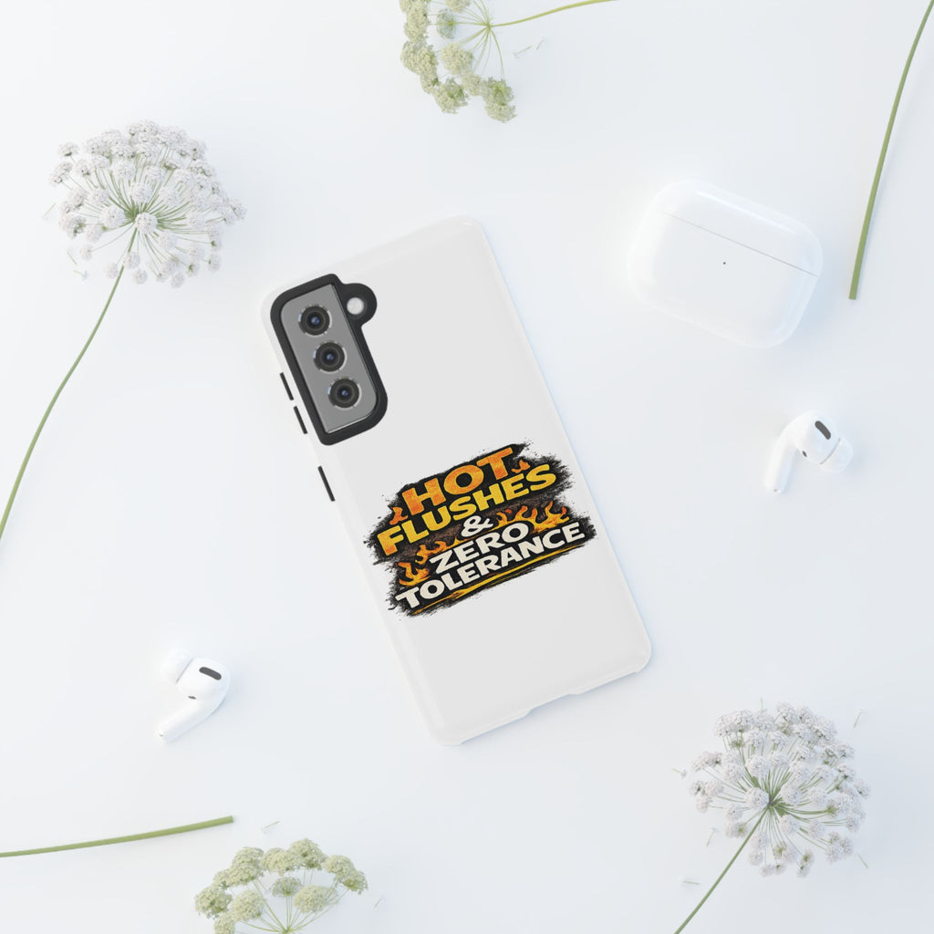Phone Case — "Hot Flushes and Zero Tolerance"