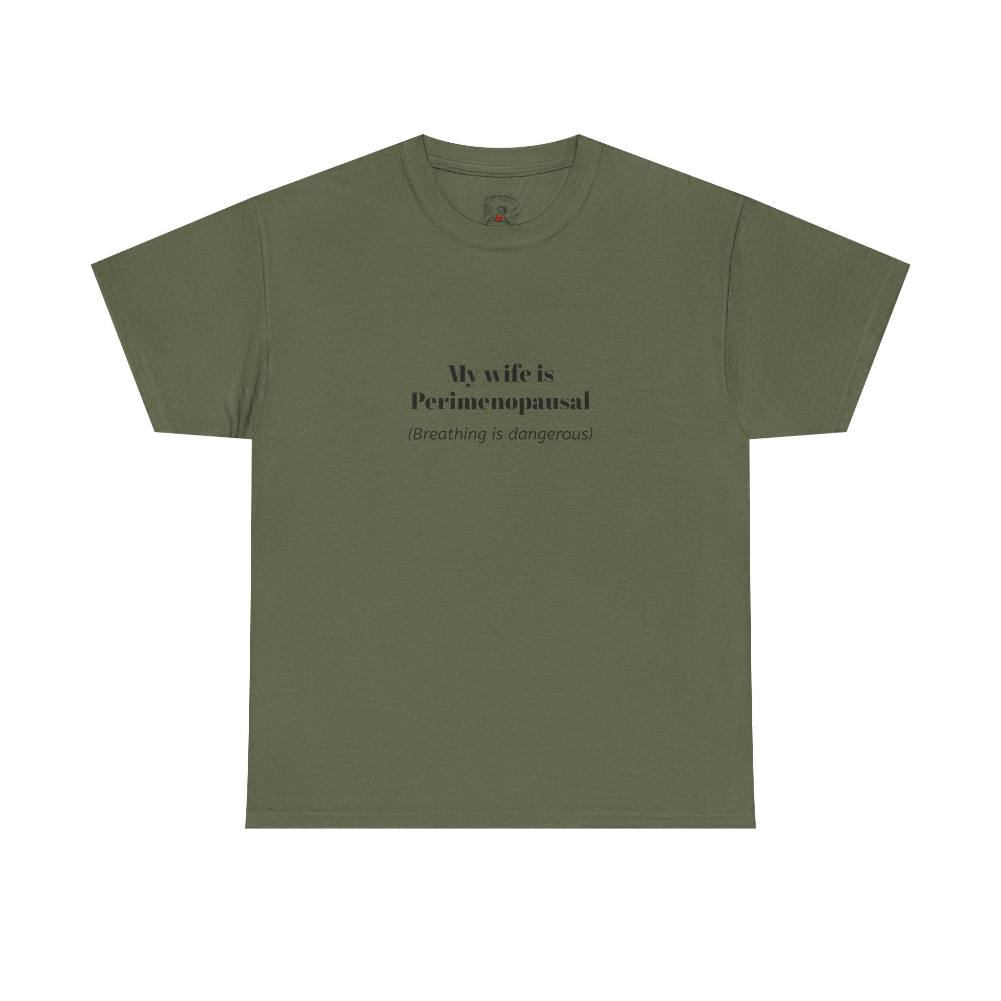 T-Shirt — "My wife is Perimenopausal (Breathing is dangerous)" Funny Menopause Tee
