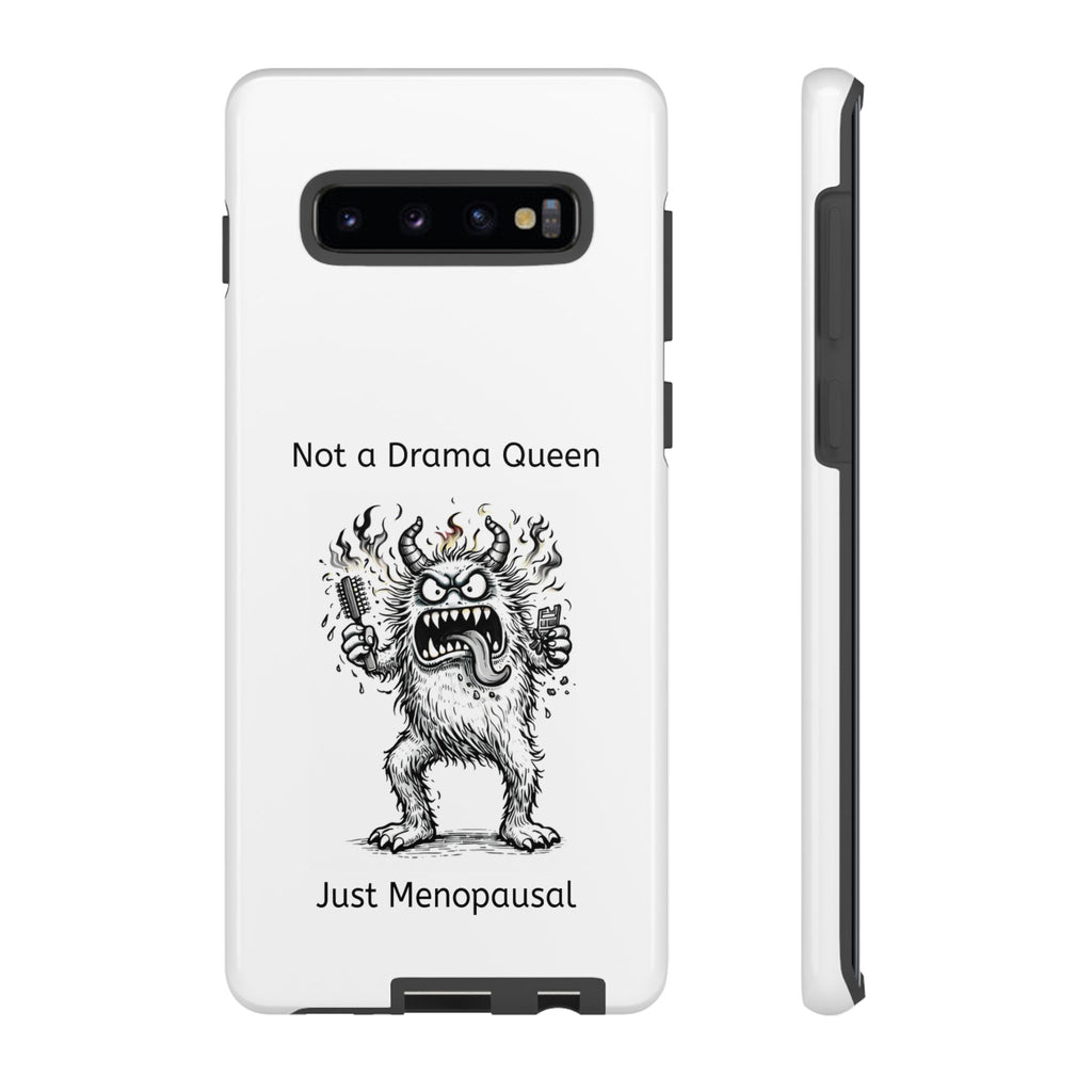 Phone Case — "Not a Drama Queen, Just Menopausal"