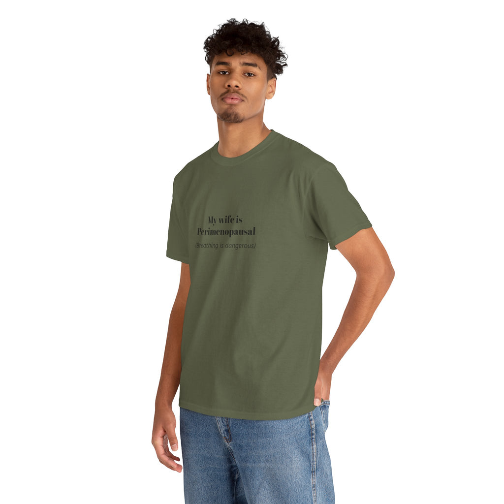 T-Shirt — "My wife is Perimenopausal (Breathing is dangerous)" Funny Menopause Tee