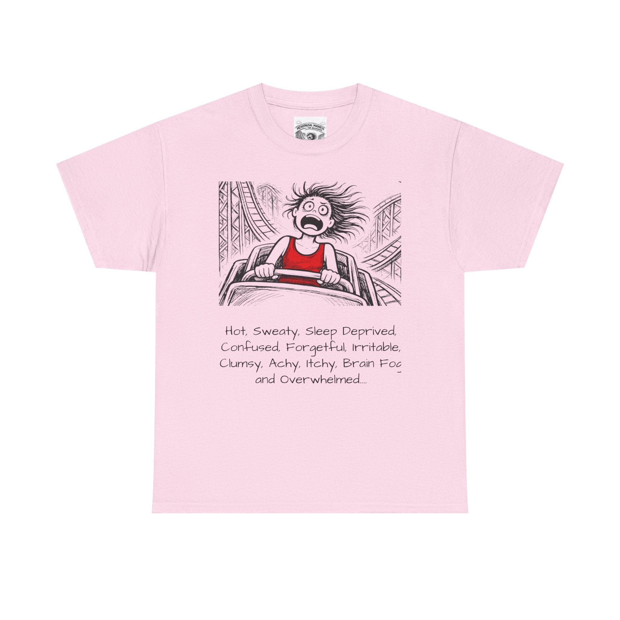 Menopausal Madness T-Shirt — “Just Menopausal” Graphic Tee