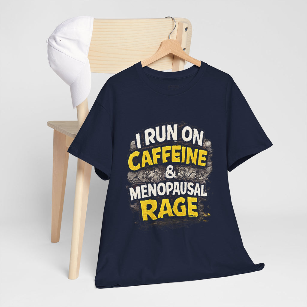 Menopause Tee — “I Run on Caffeine & Menopausal Rage” Funny Graphic T-Shirt
