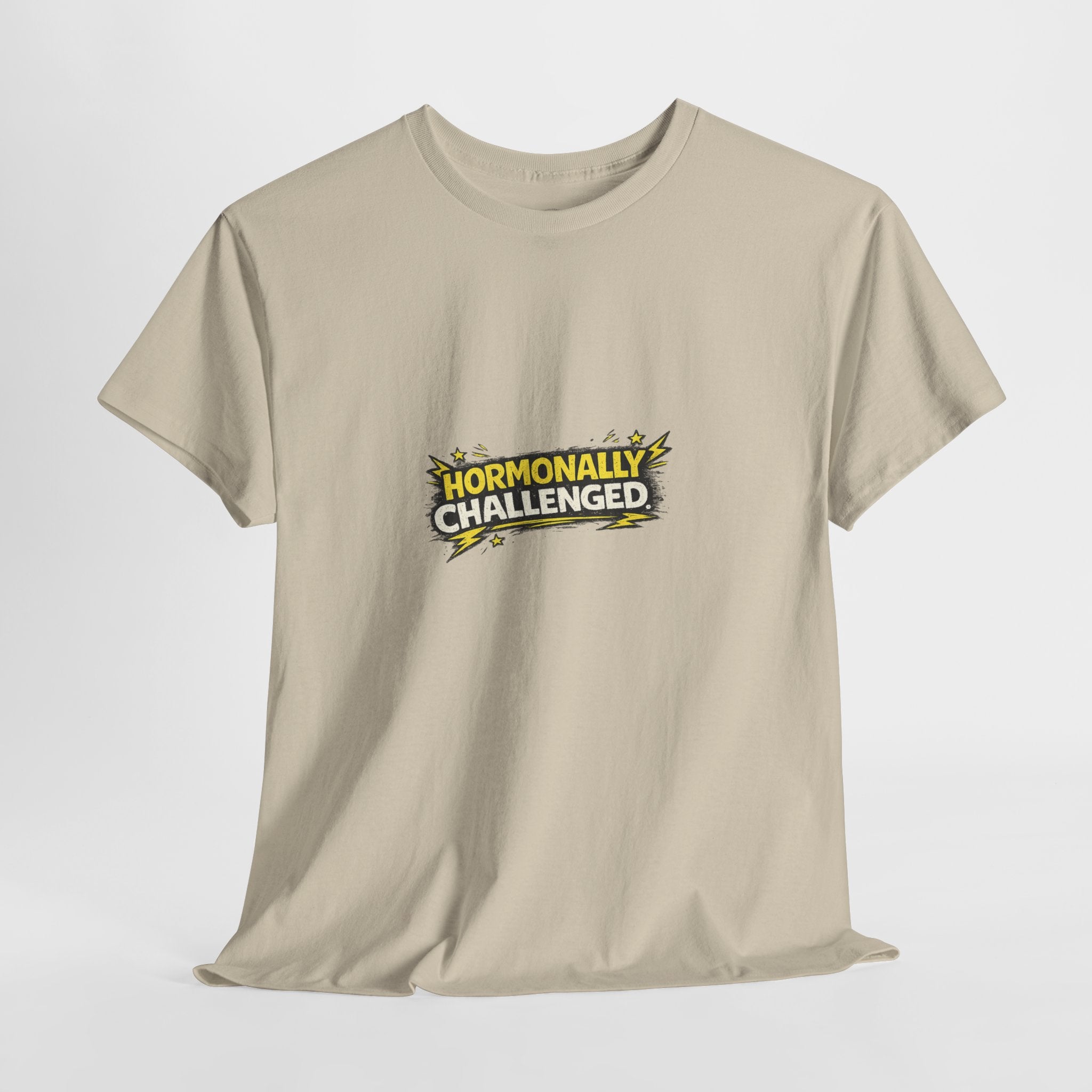 "Hormonally challenged" Graphic Tee