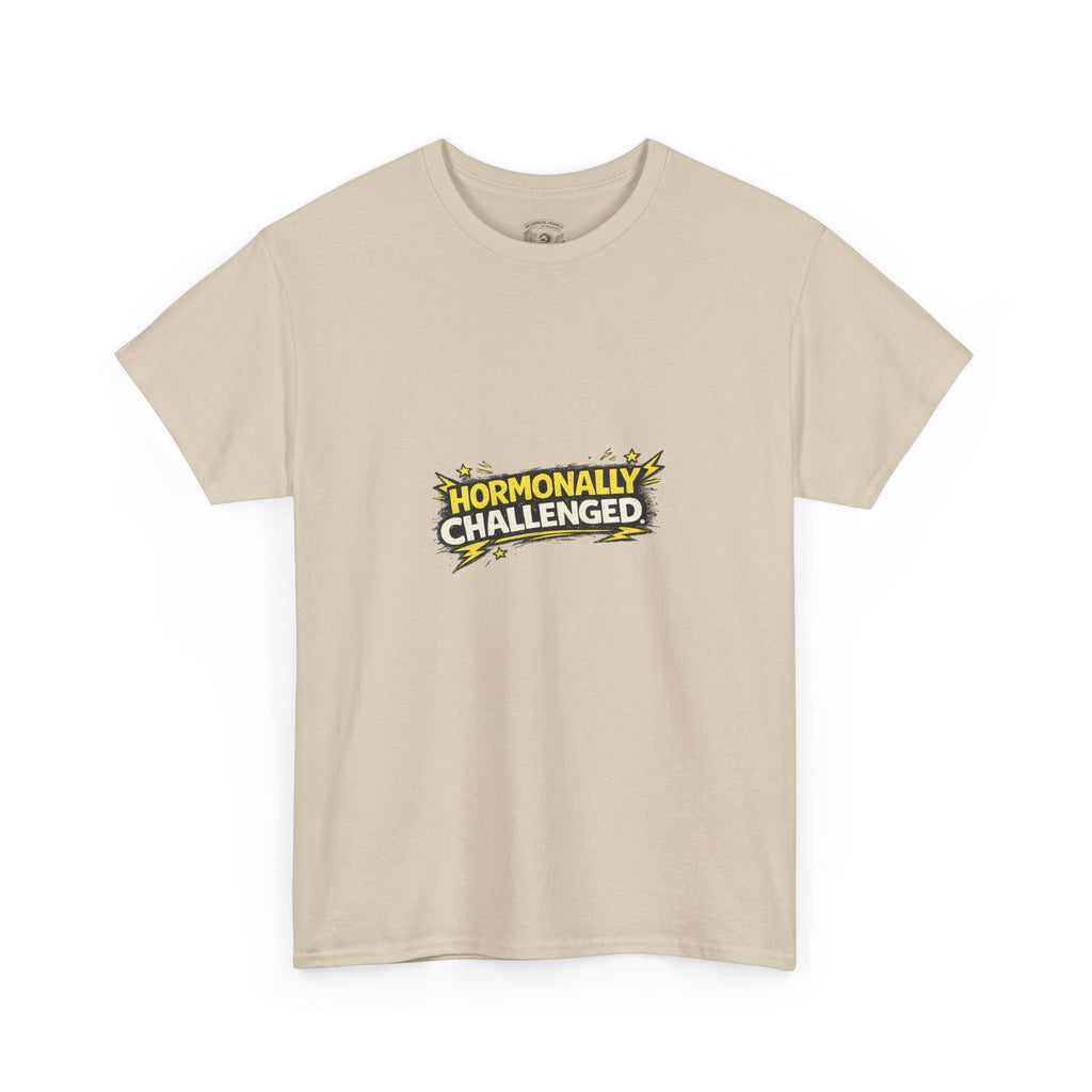 "Hormonally challenged" Graphic Tee