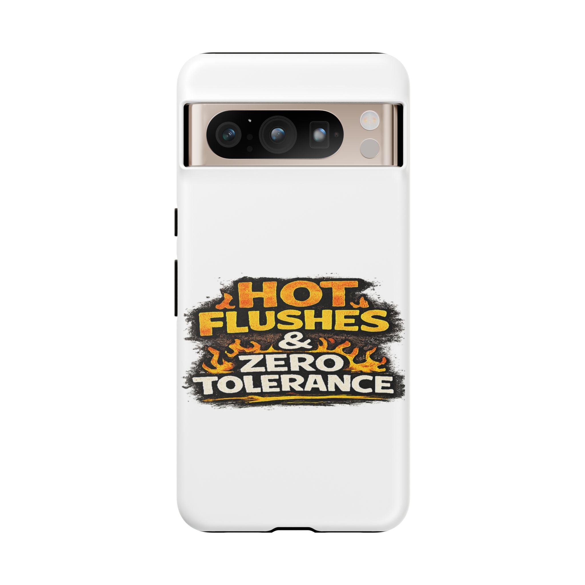 Phone Case — "Hot Flushes and Zero Tolerance"