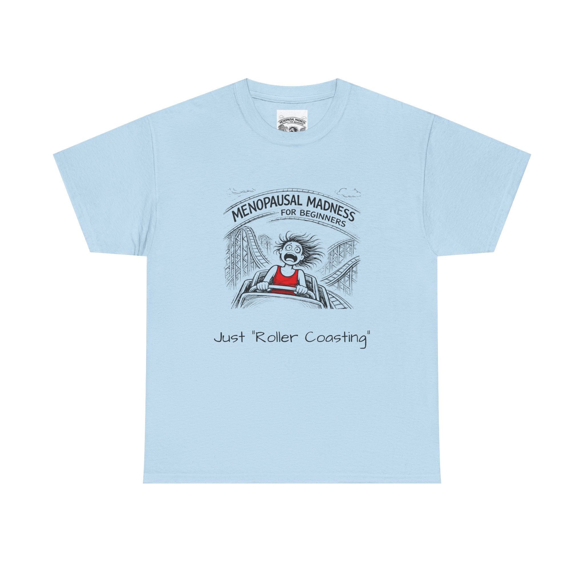 Menopausal Madness Tee — "Just Roller Coasting" Graphic T-Shirt