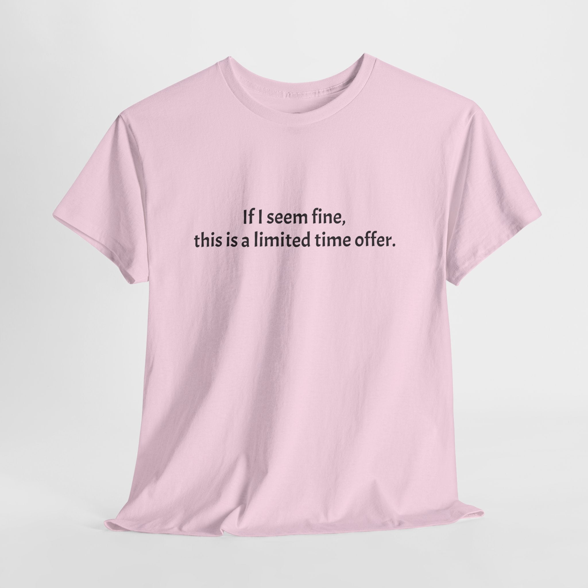 If I Seem Fine Tee — Funny Text Graphic T‑Shirt