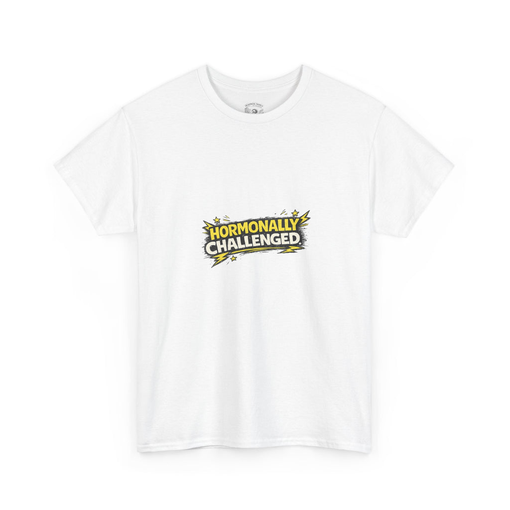 "Hormonally challenged" Graphic Tee