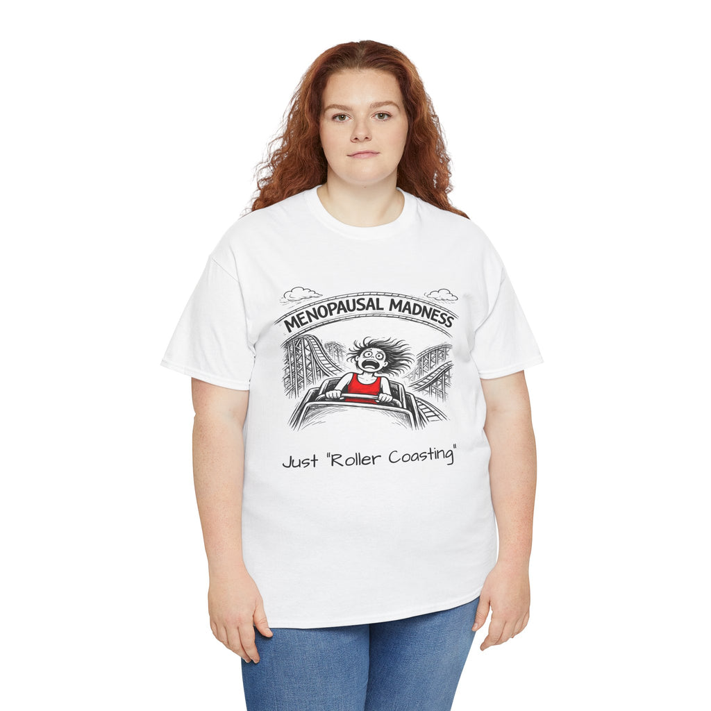Menopausal Madness Tee — "Just Roller Coasting" Graphic T-Shirt