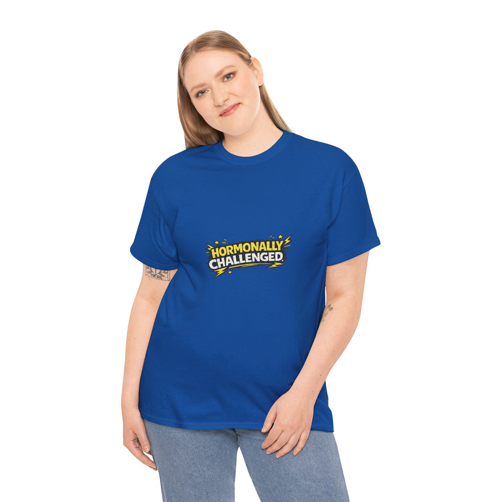"Hormonally challenged" Graphic Tee