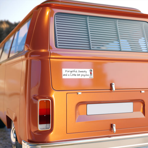 "Forgetful, sweaty and a little bit psycho" Humorous Car Decal