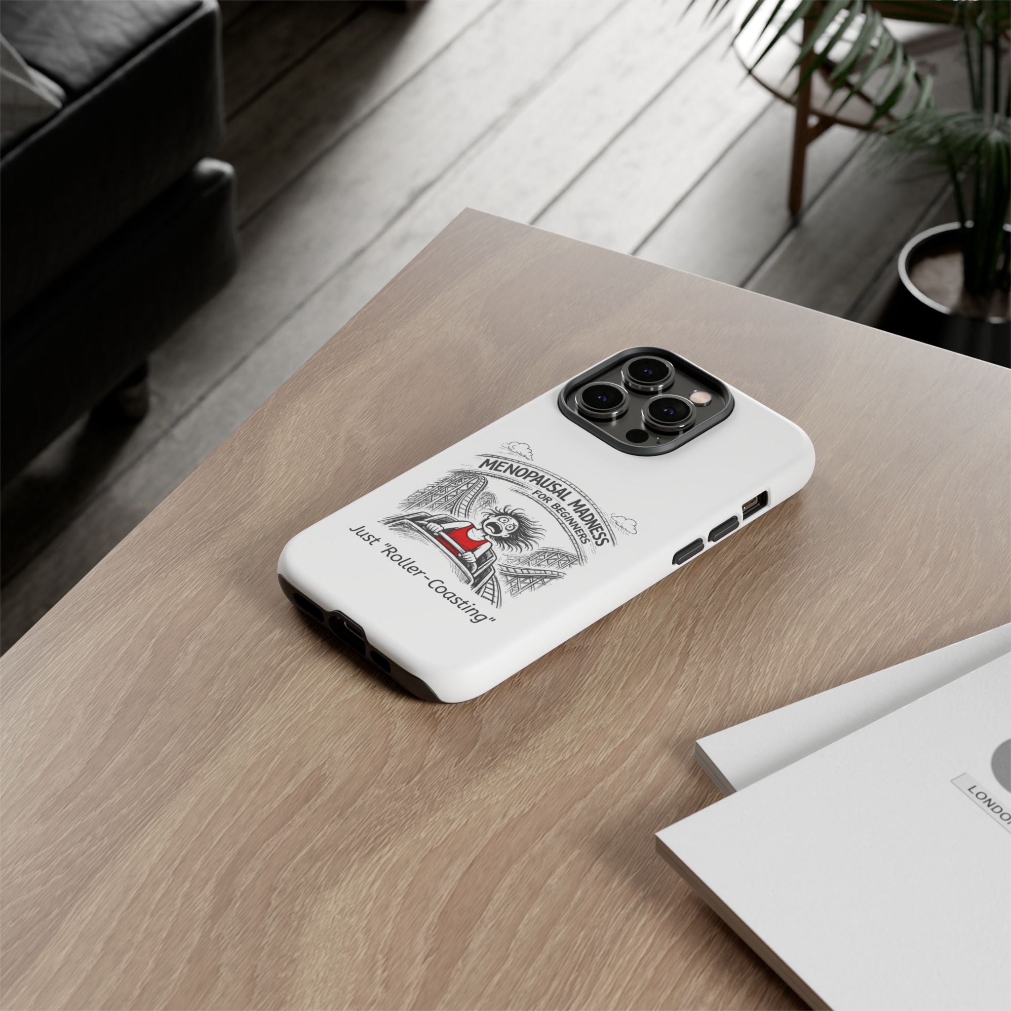 Phone Case - "Menopausal Madness for Beginners: Just 'Roller-Coasting'" Humorous Menopausal Women's Phone Cover