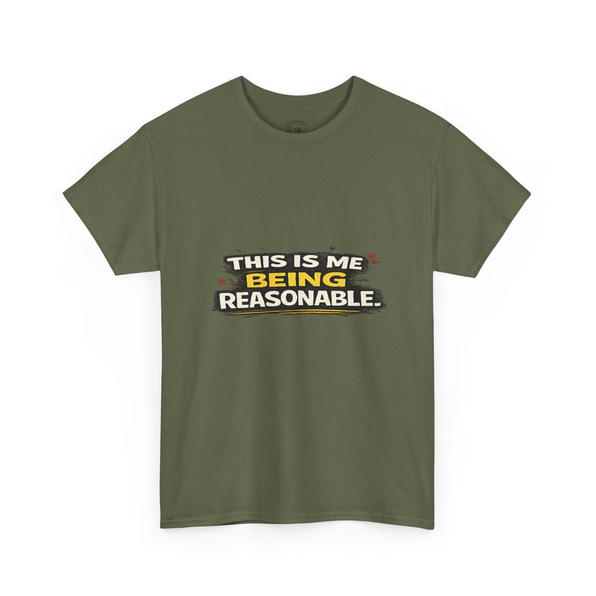Being Reasonable T-Shirt — 'This Is Me Being Reasonable' Graphic Tee
