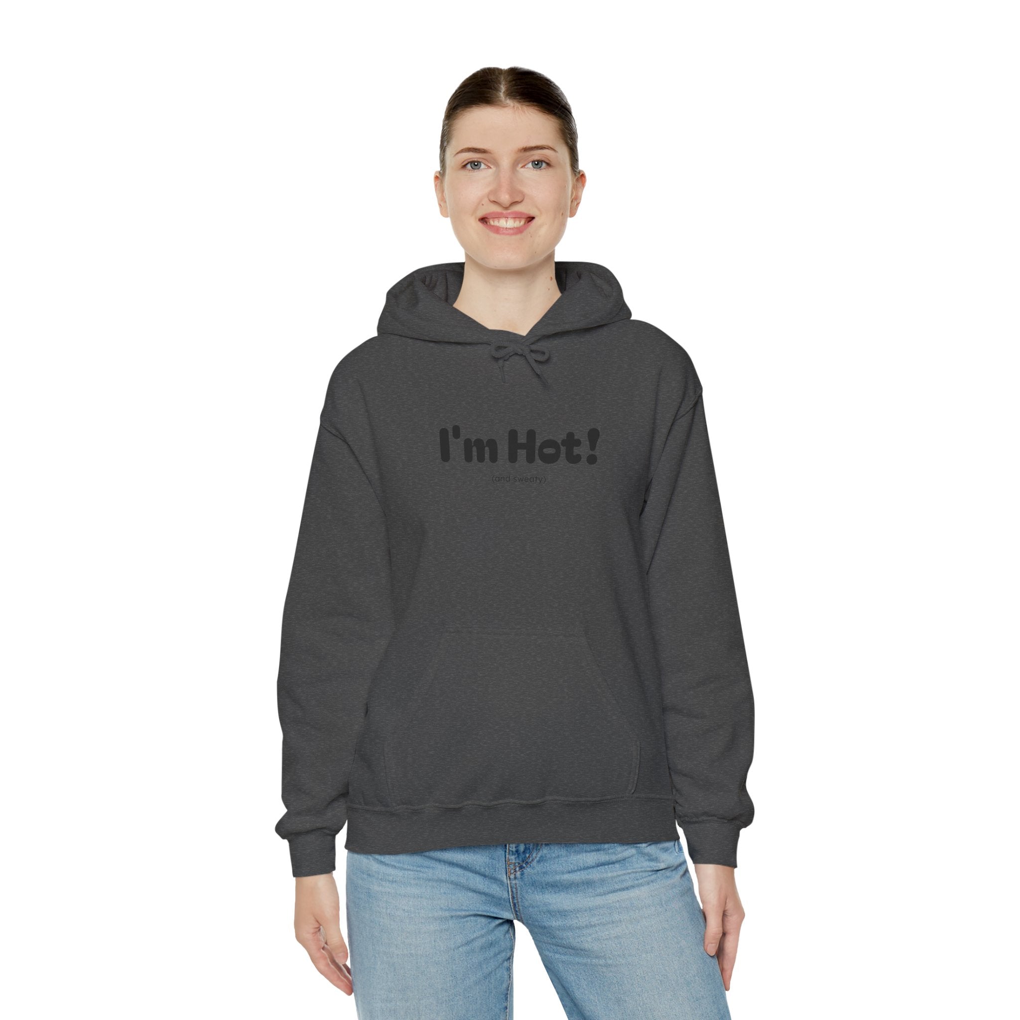 I'm Hot! (and sweaty) Hooded Sweatshirt — Minimal Graphic Cozy Pullover