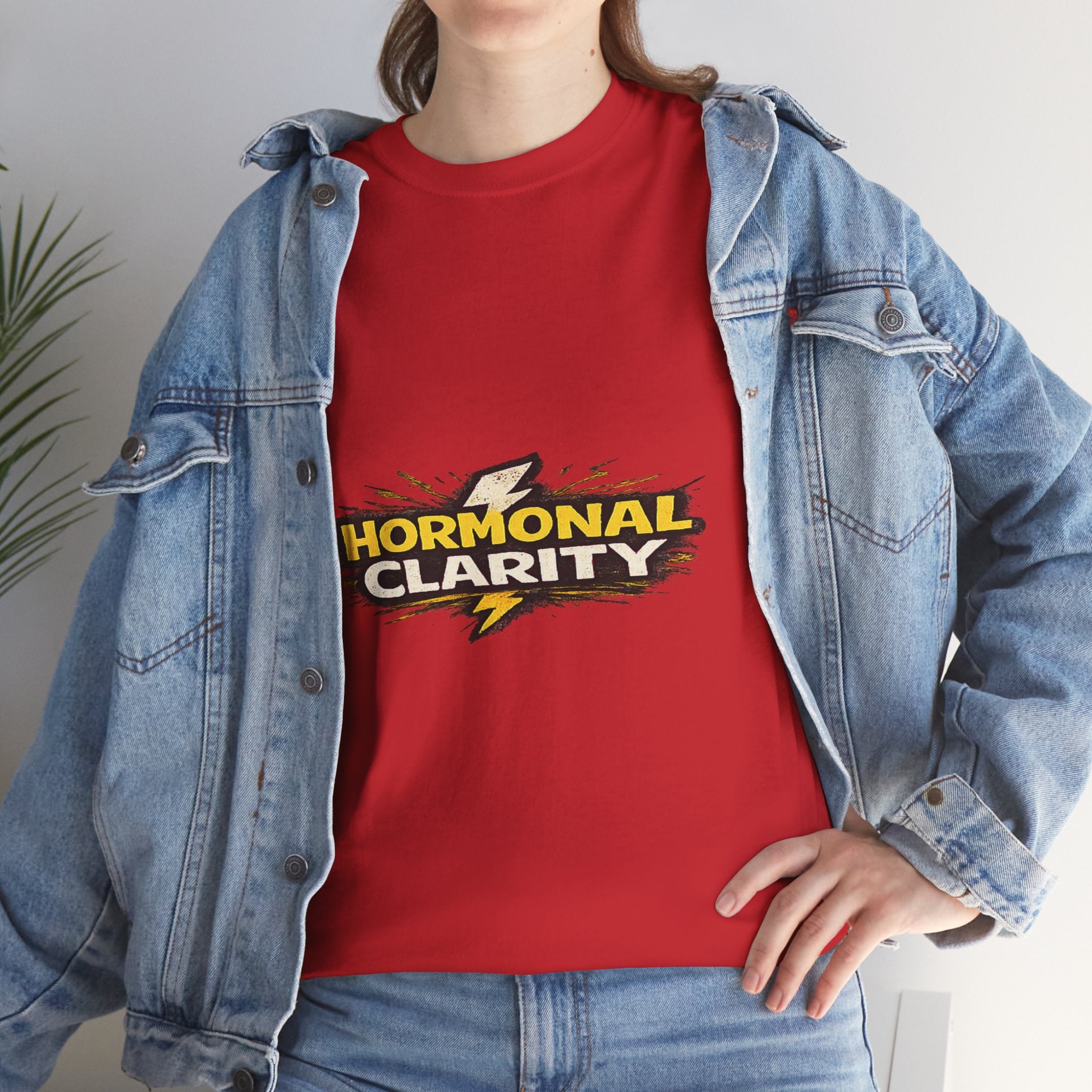 Hormonal Clarity T-Shirt — Funny Empowerment Tee