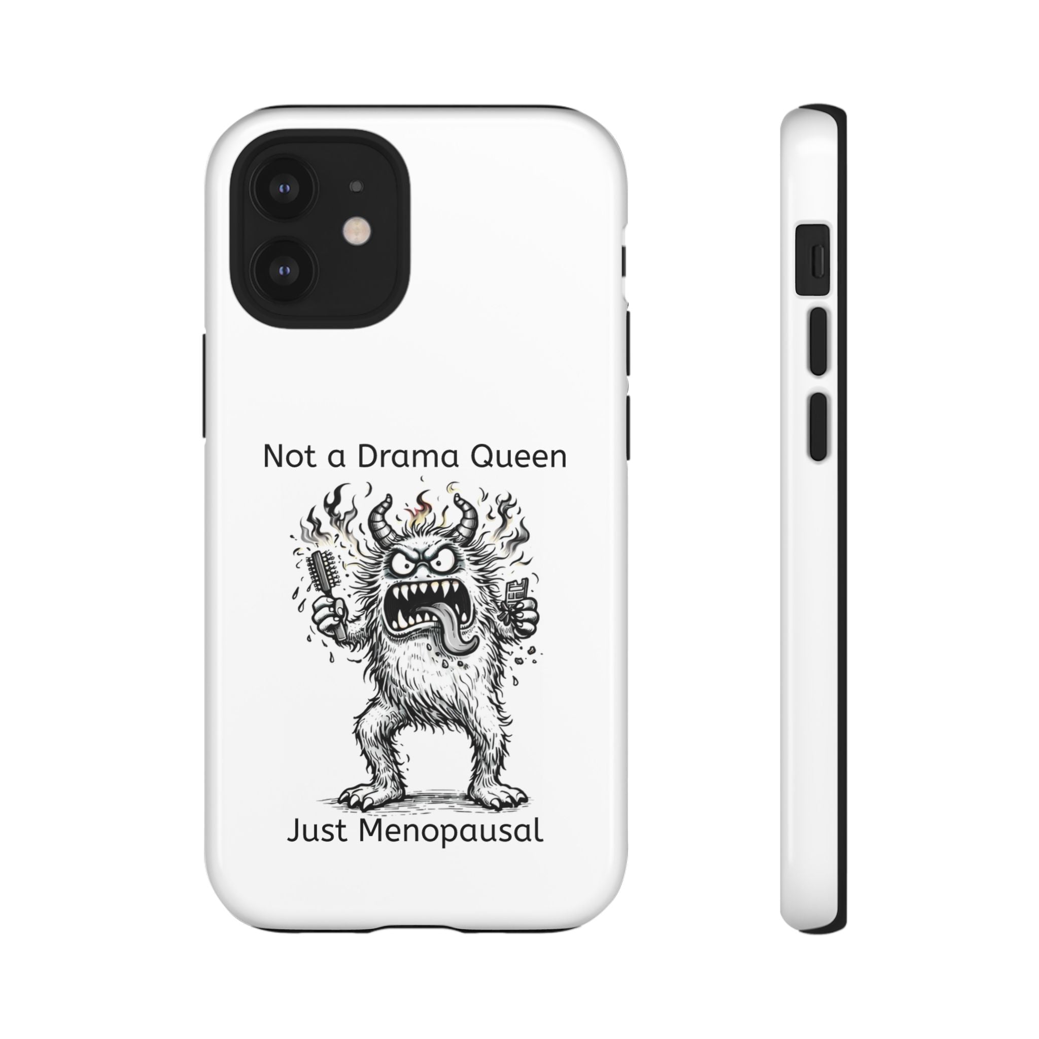 Phone Case — "Not a Drama Queen, Just Menopausal"