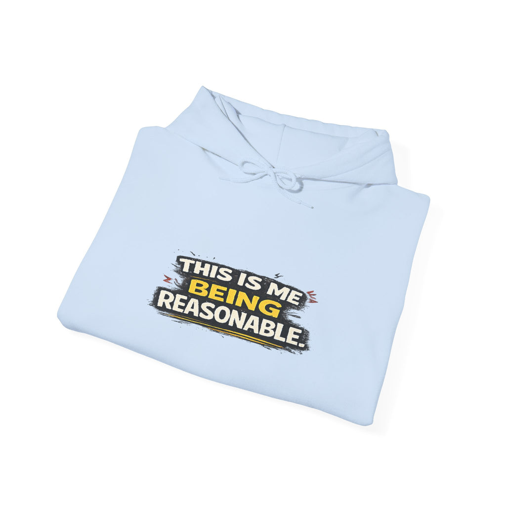 Hoodie — "This Is Me Being Reasonable" Graphic Pullover