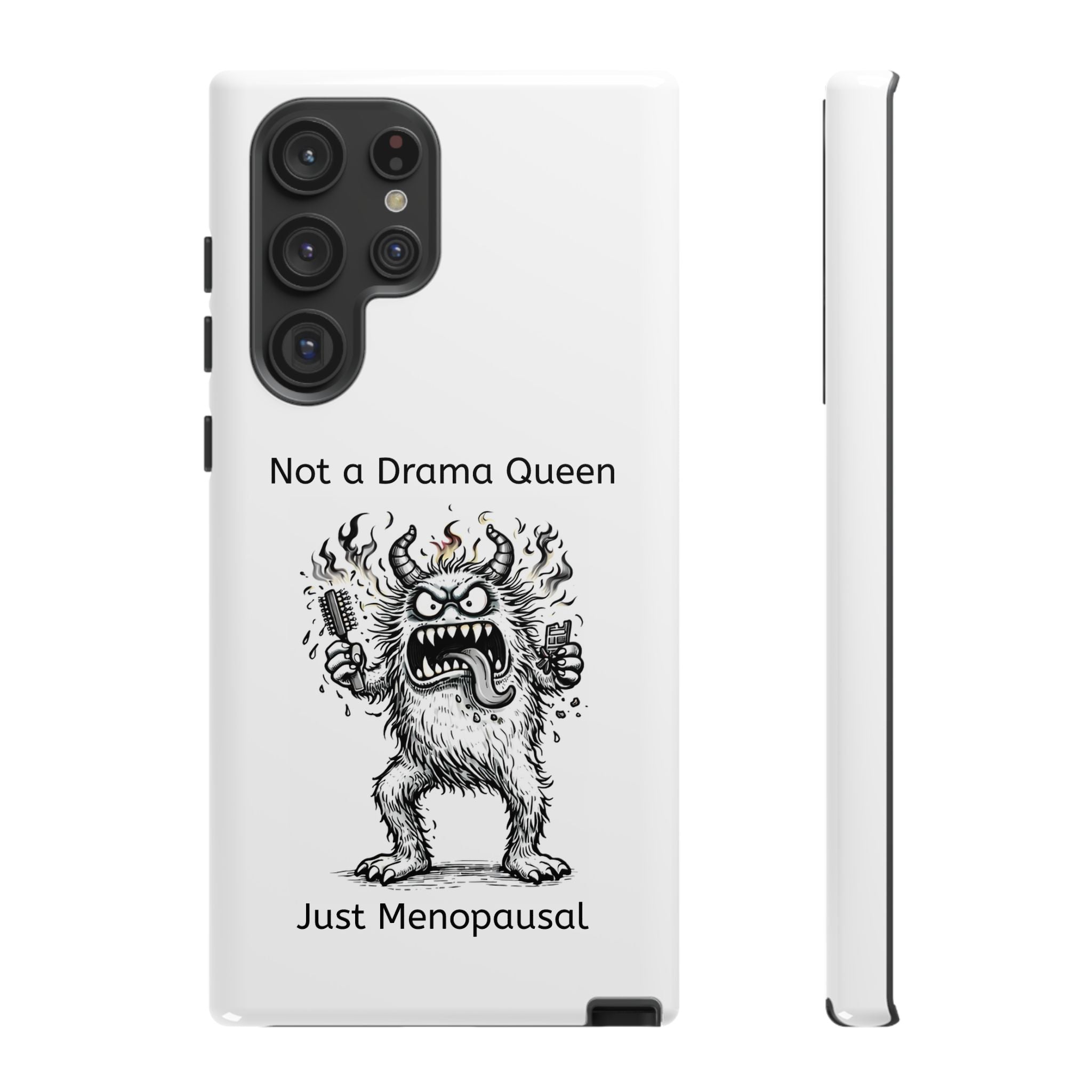 Phone Case — "Not a Drama Queen, Just Menopausal"
