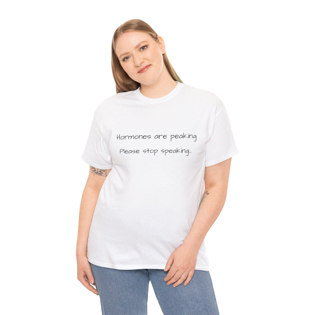 Hormones Are Peaking Tee — Funny Period Mood T-Shirt
