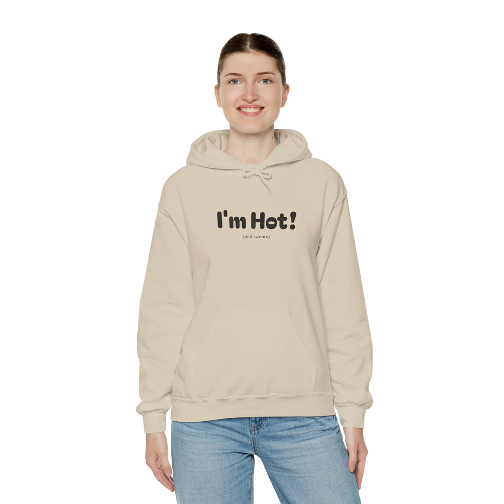 I'm Hot! (and sweary) Hooded Sweatshirt — Minimal Graphic Cozy Pullover