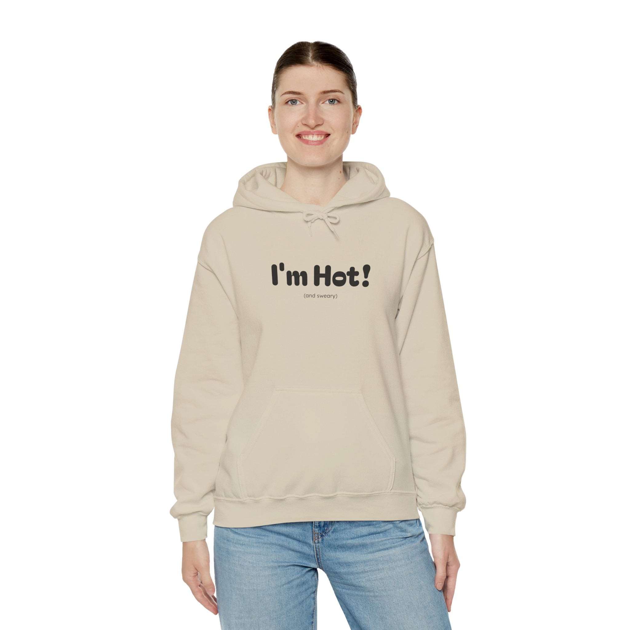 I'm Hot! (and sweary) Hooded Sweatshirt — Minimal Graphic Cozy Pullover