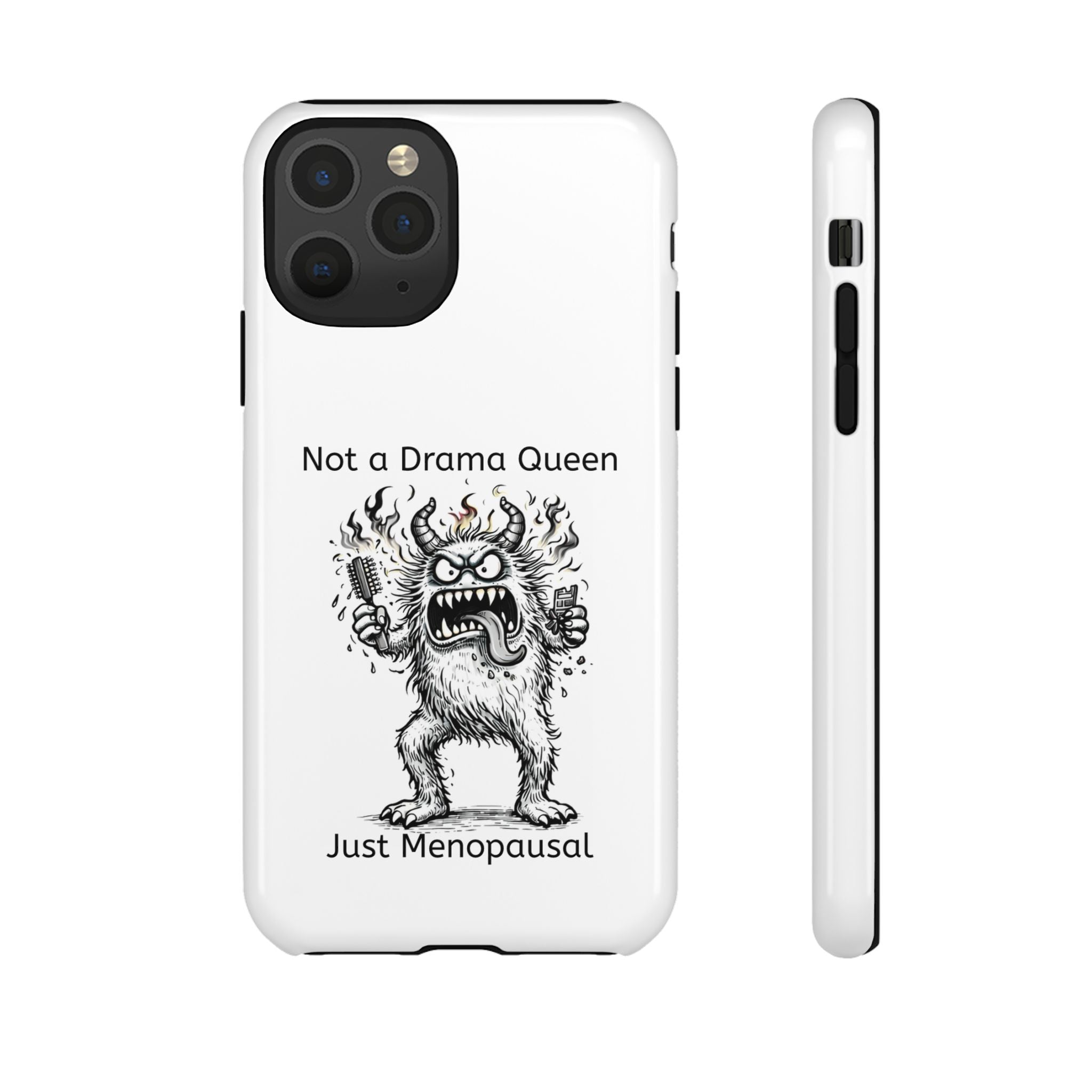 Phone Case — "Not a Drama Queen, Just Menopausal"