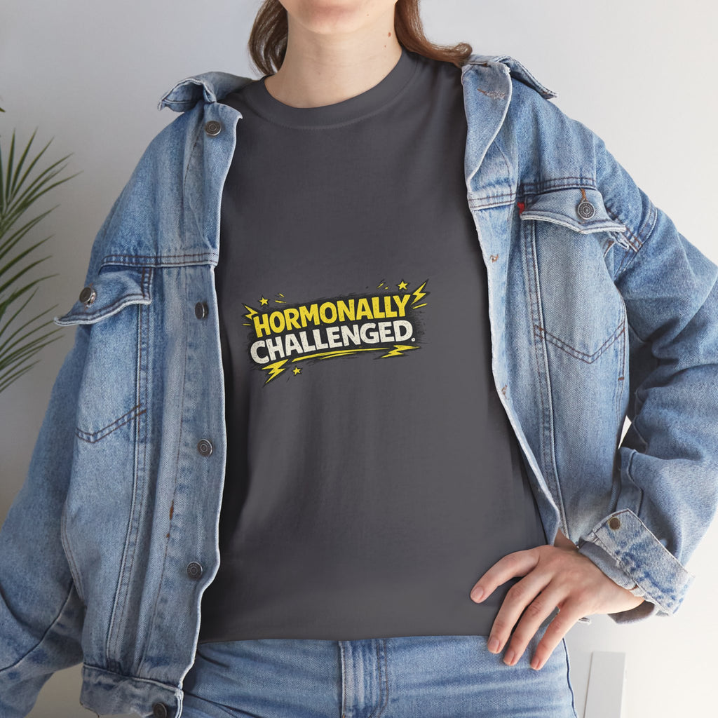"Hormonally challenged" Graphic Tee