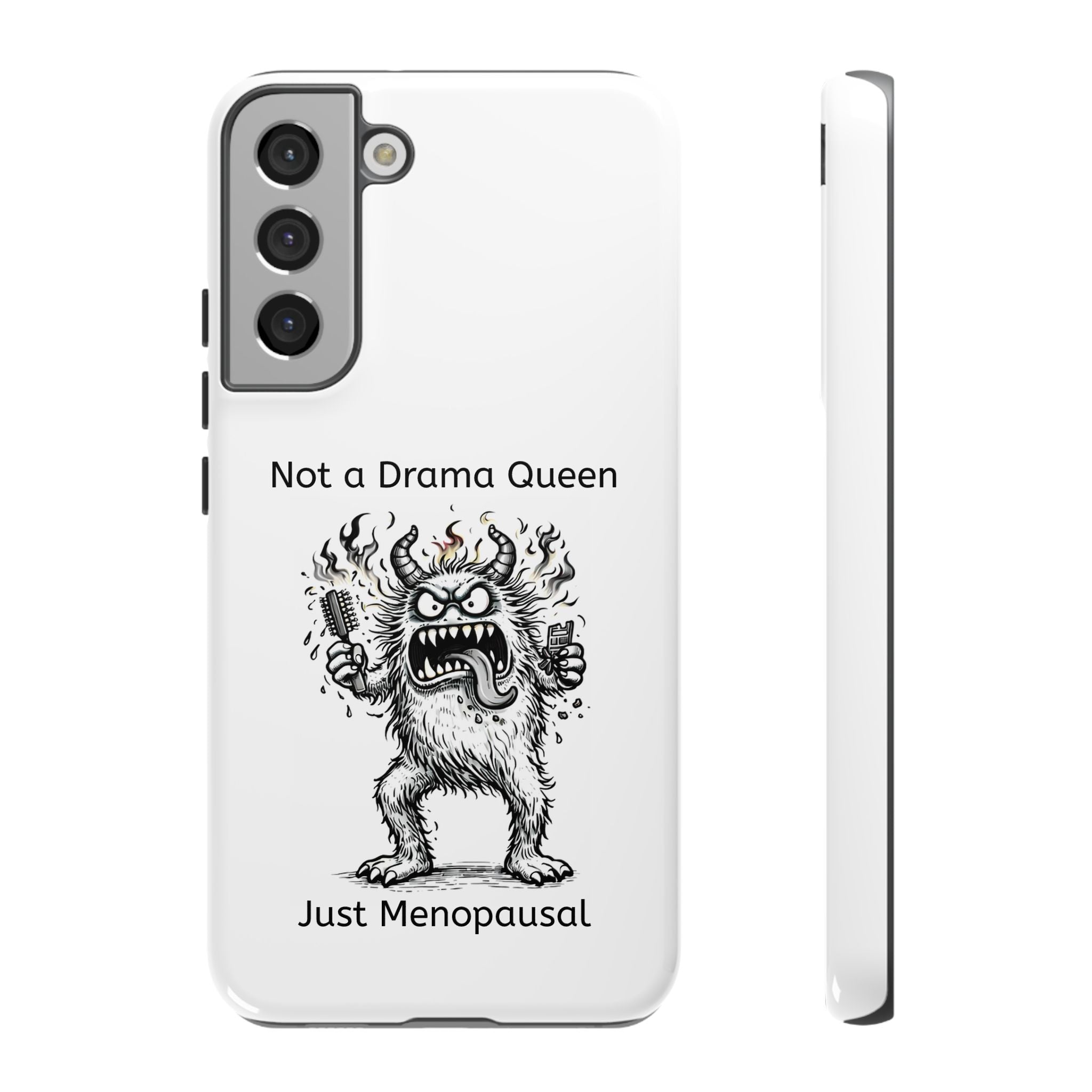 Phone Case — "Not a Drama Queen, Just Menopausal"