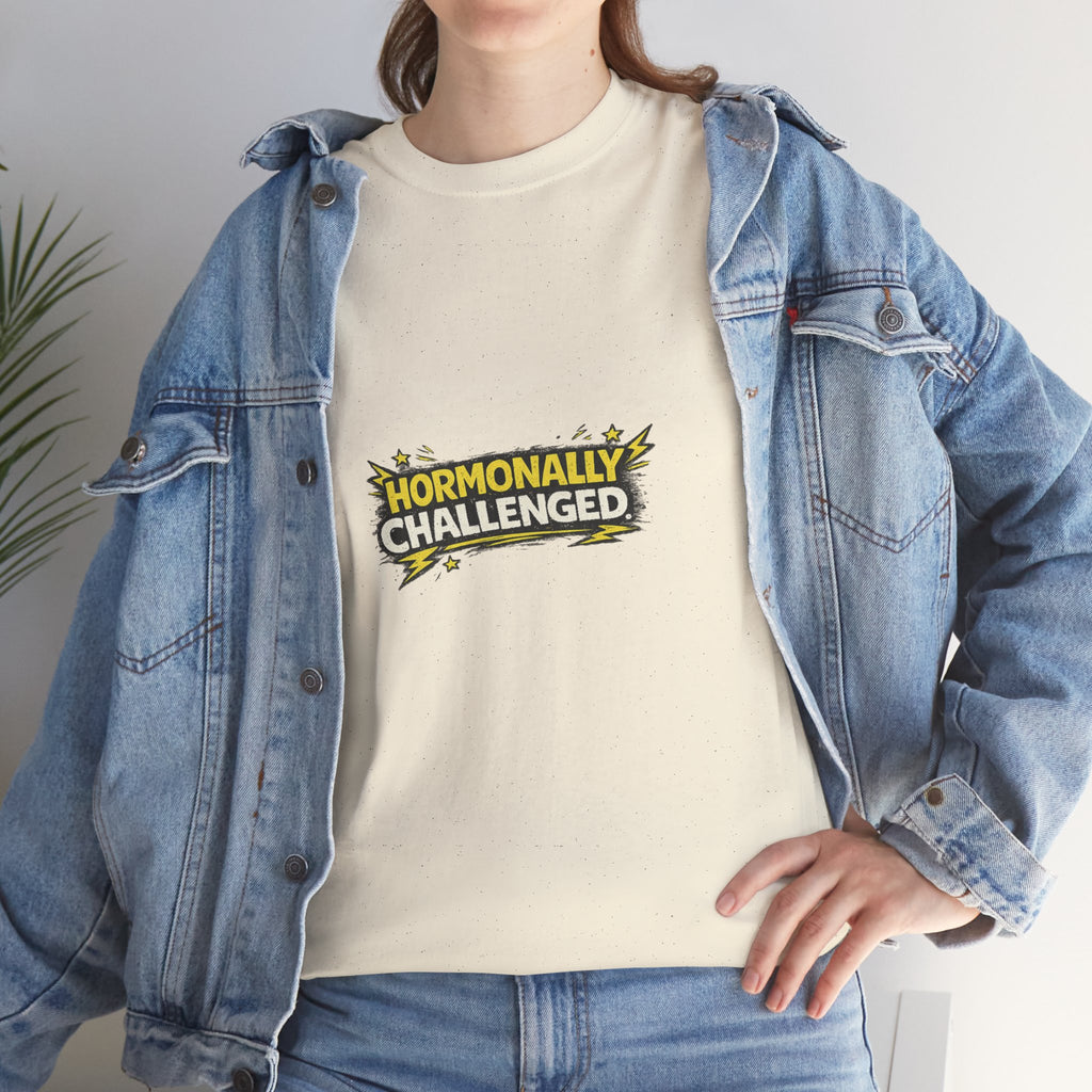 "Hormonally challenged" Graphic Tee