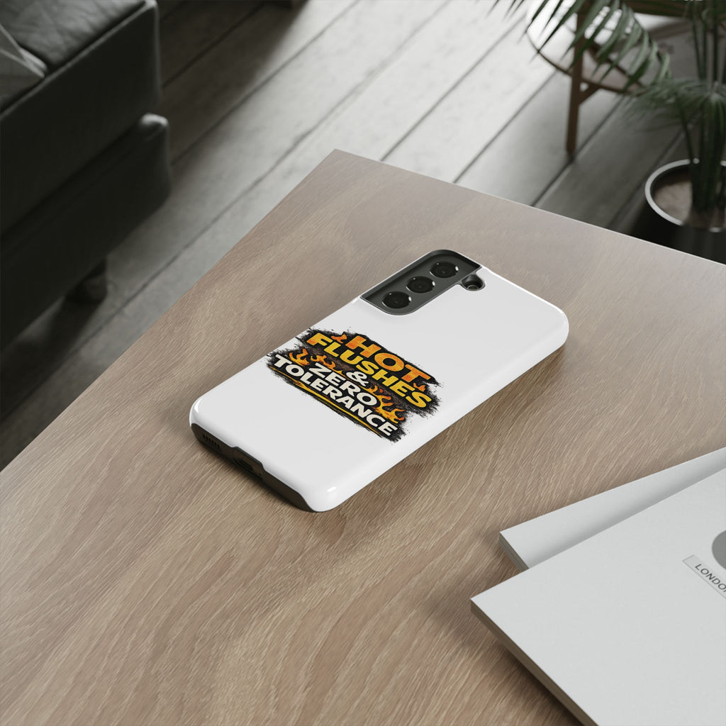 Phone Case — "Hot Flushes and Zero Tolerance"