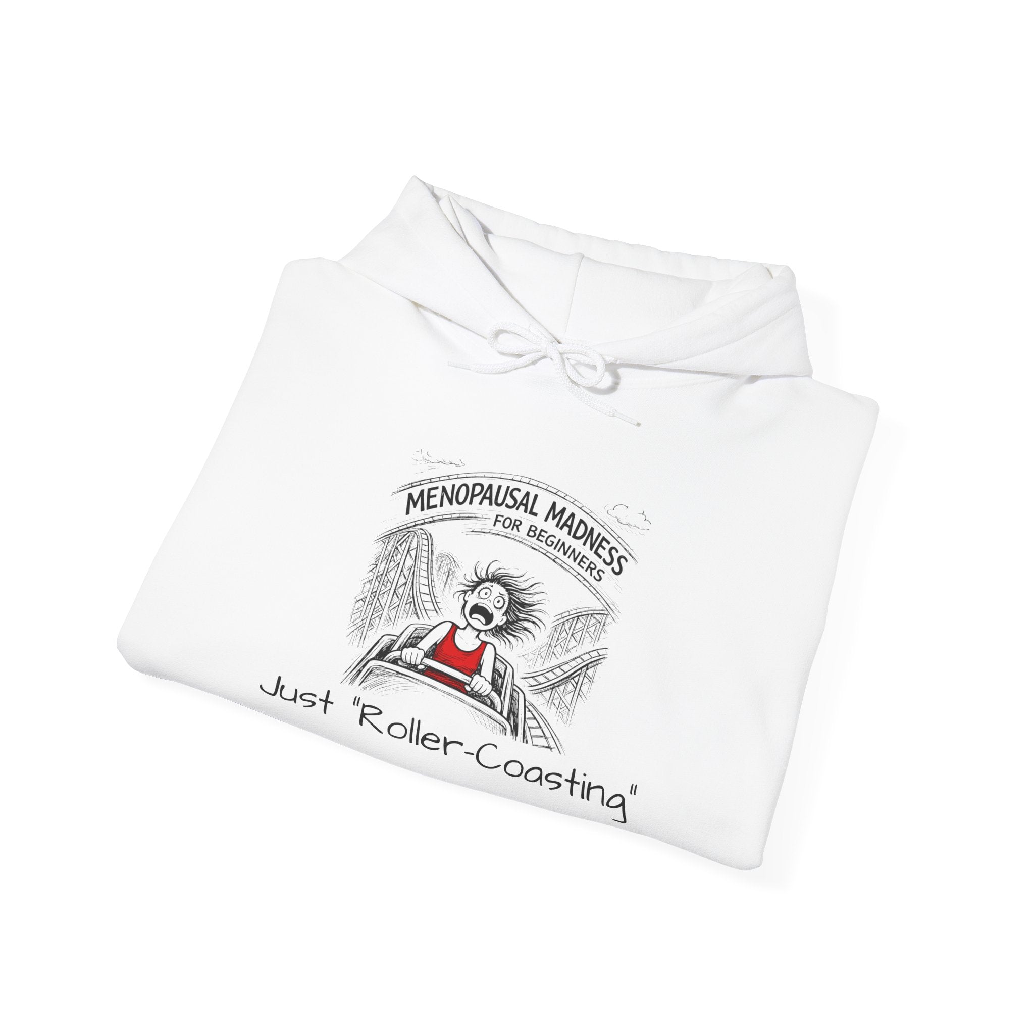 Menopausal Madness Hoodie – “Just Roller-Coasting” Funny Menopause Sweatshirt